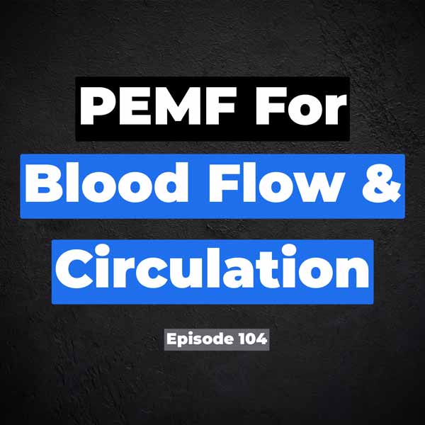PEMF For Blood Flow & Circulation